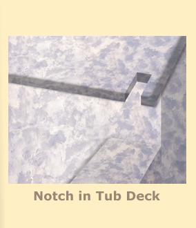 Notch in Tub Deck